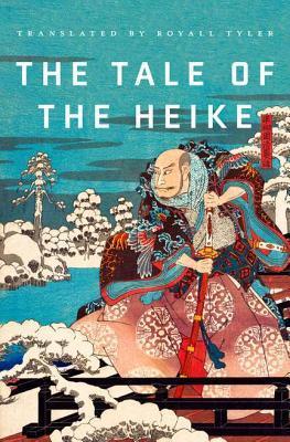 Book cover of The Tale Of The Heike by Anonymous, Royall Tyler (Trans.)