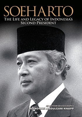 Book cover of Soeharto: The Life And Legacy Of Indonesia's Second President by Retnowati Abdulgani-Knapp