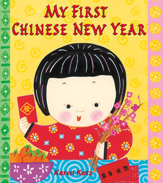 Book cover of My First Chinese New Year by Karen Katz