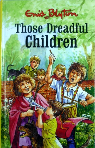 Book cover of Those Dreadful Children by Enid Blyton