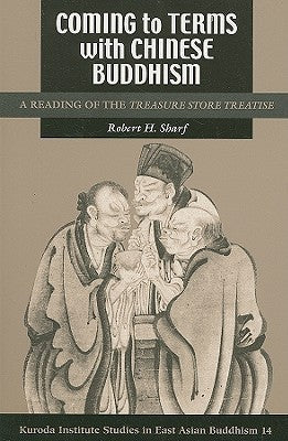 Book cover of Coming To Terms With Chinese Buddhism: A Reading Of The Treasure Store Treatise by Robert H. Sharf