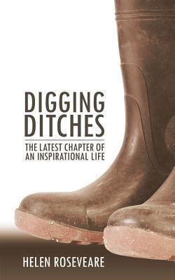 Book cover of Digging Ditches: The Latest Chapter Of An Inspirational Life by Helen Roseveare