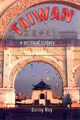 Book cover of Taiwan: A Political History by Denny Roy