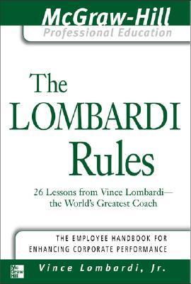 Book cover of The Lombardi Rules: 26 Lessons From Vince Lombardi--The World's Greatest Coach by Vince Lombardi