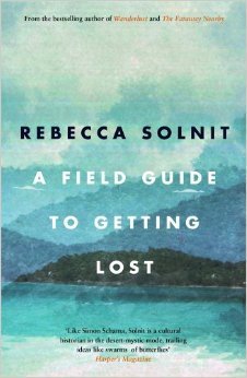 Book cover of A Field Guide to Getting Lost by Rebecca Solnit