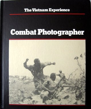 Book cover of Combat Photographer by Nick Mills, Robert Manning (Editor-In-Chief)