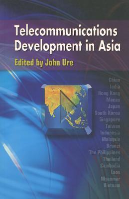 Book cover of Telecommunications Development In Asia by John Ure (Ed.)