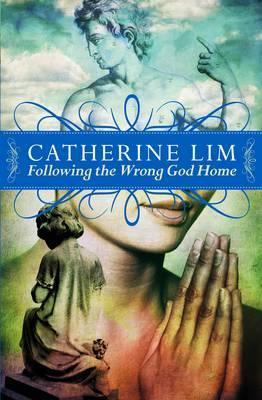 Book cover of Following The Wrong God Home by Catherine Lim