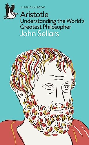Book cover of Aristotle: Understanding the World's Greatest Philosopher by John Sellars