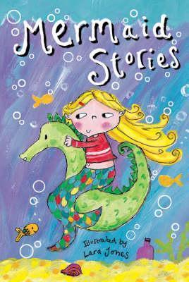 Book cover of Mermaid Stories. Chosen By Emma Young by Emma Young, Lara Jones (Illus.)