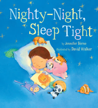 Book cover of Nighty-Night, Sleep Tight by Jennifer Berne
