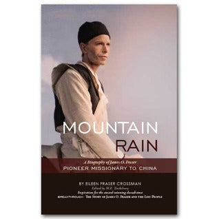 Book cover of Mountain Rain: A Biography of James O. Fraser, Pioneer Missionary of China by Eileen Fraser Crossman