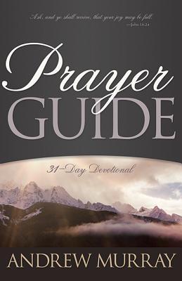 Book cover of Prayer Guide: 31-Day Devotional by Andrew Murray