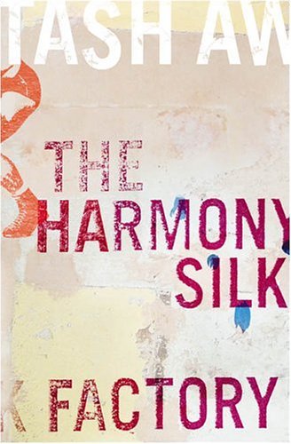 Book cover of The Harmony Silk Factory by Tash Aw