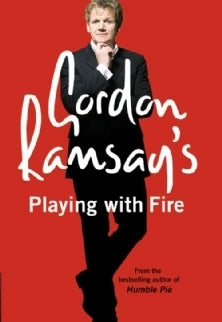 Book cover of Gordon Ramsay's Playing With Fire by Gordon Ramsay