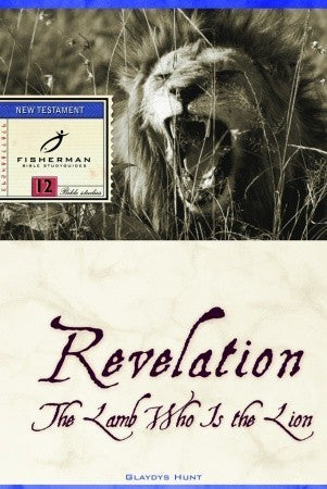 Book cover of Revelation: The Lamb Who Is the Lion by Gladys M. Hunt