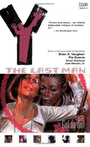 Book cover of Y: The Last Man, Vol. 6: Girl On Girl by Brian K. Vaughan, Pia Guerra