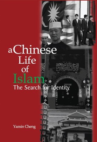 Book cover of A Chinese Life of Islam, The Search for Identity by Yamin Cheng