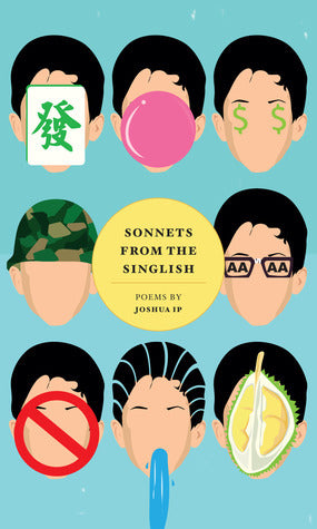 Book cover of Sonnets From The Singlish by Joshua Ip