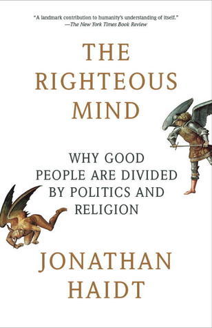 Book cover of The Righteous Mind: Why Good People Are Divided by Politics and Religion by Jonathan Haidt