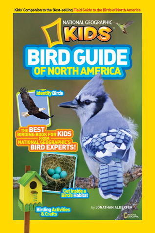 Book cover of National Geographic Kids Bird Guide Of North America by Jonathan Alderfer