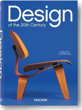 Book cover of Design of the 20th Century by Charlotte Fiell, Peter Fiell