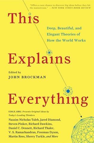 Book cover of This Explains Everything: Deep, Beautiful, and Elegant Theories of How the World Works by John Brockman (Ed.)