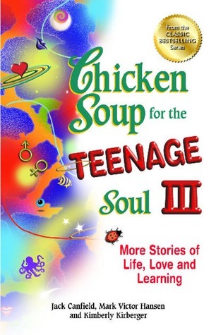 Book cover of Chicken Soup For The Teenage Soul III: More Stories Of Life, Love And Learning by Jack Canfield, Mark Victor Hansen