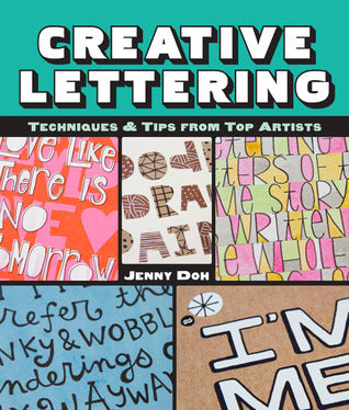 Book cover of Creative Lettering: Techniques & Tips From Top Artists by Jenny Doh