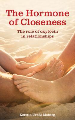 Book cover of The Hormone Of Closeness: The Role Of Oxytocin In Relationships by Kerstin Uvnäs Moberg