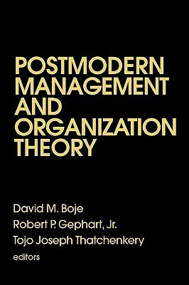 Book cover of Postmodern Management And Organization Theory by David M. Boje (Ed.), Robert P. Gephart Jr. (Ed.), Tojo Joseph Thatchenkery (Ed.)