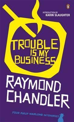 Book cover of Trouble Is My Business by Raymond Chandler