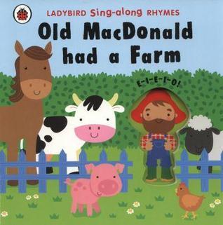 Book cover of Ladybird Singalong Rhymes: Old Macdonald Had A Farm by Ladybird Books