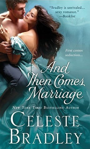 Book cover of And Then Comes Marriage by Celeste Bradley