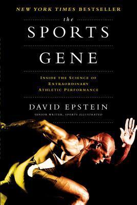 Book cover of The Sports Gene: Inside The Science Of Extraordinary Athletic Performance by David Epstein