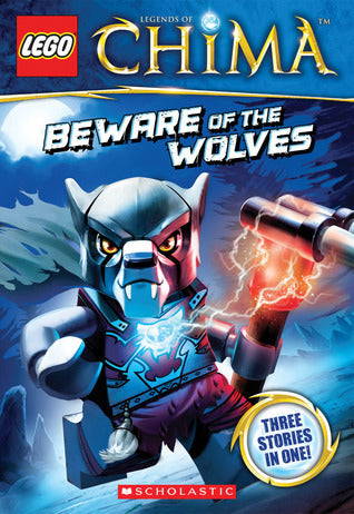 Book cover of LEGO Legends Of Chima: Beware Of The Wolves by Greg Farshtey