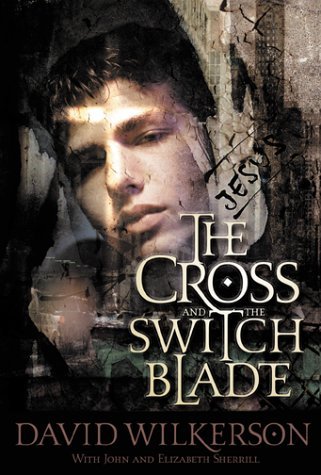 Book cover of The Cross and the Switchblade by David Wilkerson