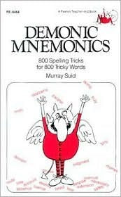Book cover of Demonic Mnemonics: Eight Hundred Spelling Tricks For Eight Hundred Tricky Words by Murray Suid
