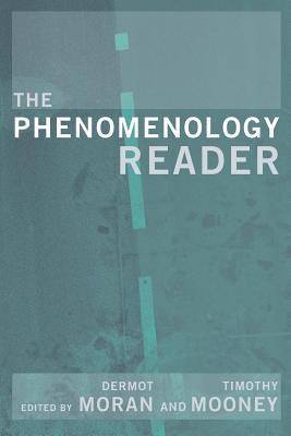 Book cover of The Phenomenology Reader by Dermot Moran (Ed.), Timothy Mooney