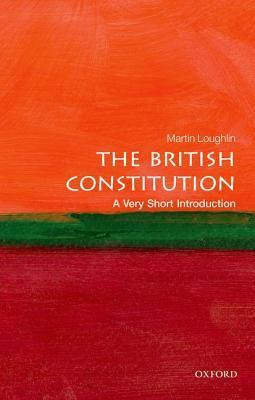 Book cover of The British Constitution: A Very Short Introduction by Martin Loughlin
