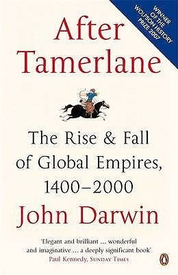 Book cover of After Tamerlane: The Rise And Fall Of Global Empires 1400-2000 by John Darwin
