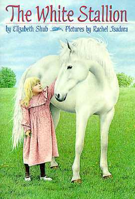 Book cover of The White Stallion by Elizabeth Shub, Rachel Isadora (Illus.)