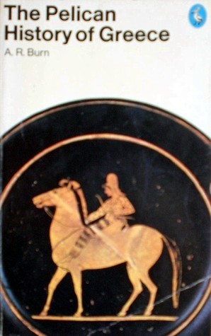 Book cover of The Pelican History Of Greece by Andrew Robert Burn