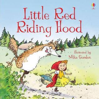 Book cover of Little Red Riding Hood by Susanna Davidson (Retold by), Mike Gordon (Illus.)