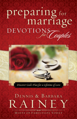 Book cover of Preparing For Marriage Devotions For Couples: Discover God's Plan For A Lifetime Of Love by Dennis Rainey, Barbara Rainey