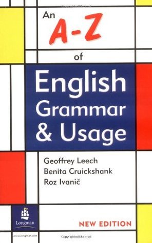 Book cover of An A-Z of English Grammar & Usage by Geoffrey N. Leech, Susan Conrad, Benita Cruickshank, Roz Ivanič