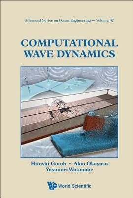 Book cover of Computational Wave Dynamics by Hitoshi Gotoh, Akio Okayasu, Yasunori Watanabe