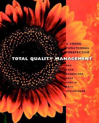 Book cover of Total Quality Management: A Cross Functional Perspective by Ashok Rao, Lawrence P. Carr, Ismael Dambolena, Robert J. Kopp, Farshad Rafii, Phyllis Fineman Schlesinger, John Martin