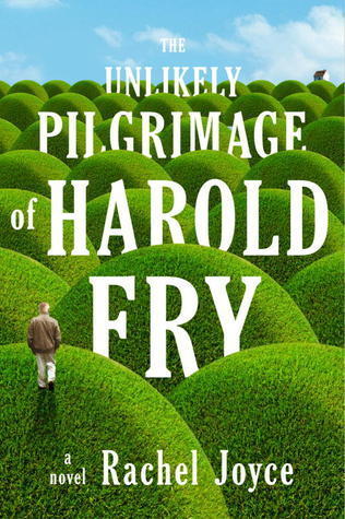 Book cover of The Unlikely Pilgrimage Of Harold Fry by Rachel Joyce
