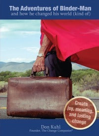 Book cover of The Adventures Of Binder-Man: And How He Changed His World Kind Of by Don Kuhl